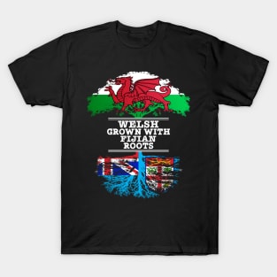 Welsh Grown With Fijian Roots - Gift for Fijian With Roots From Fiji T-Shirt